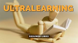 UltraLearning  Un Resumen de Libros para Emprendedores [upl. by Mossolb]