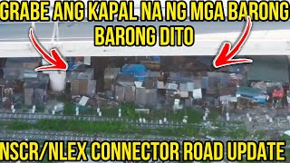 NSCRPNR PROJECTNLEX CONNECTOR ROAD UPDATE GRABE ILALIM NG ON RAMP PURO NA SQUATER [upl. by Rahm929]