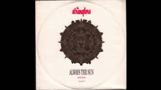 The Stranglers  Always The Sun Hot Mix 1986 full 12quot Single [upl. by Silliw942]