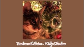 Underneath the tree  Kelly Clarkson [upl. by Kelwunn192]