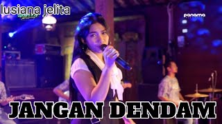 lusyana jelita feat om adella jangan dendam [upl. by Sharyl]