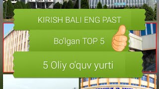 Kirish bali eng past bolgan TOP 5 Oliygohlar [upl. by Vine649]