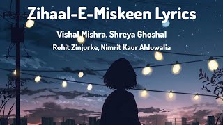 ZihalEMiskeen Lyrics  Vishal Mishra Shreya Ghoshal  Rohit Zinjurke Nimrit Kaur Ahluwalia [upl. by Aikahs]