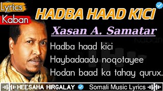 XASAN AADAN SAMATAR  HADBA HAAD KICI LYRICS kaban  HEES JACAYL AMAAN AH QARAAMI  SOMALI MUSIC [upl. by Nitsirc]