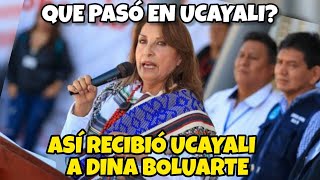 ASÍ FUE RECIBIDA DINA BOLUARTE EN UCAYALI [upl. by Aneeg833]