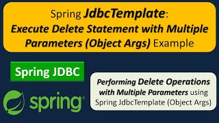 Spring JdbcTemplate Execute Delete Statement with Multiple Parameters Object Args Example [upl. by Lilly]