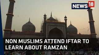 Ramadan 2018  Non Muslims learn about how Ramzan is observed in Old Delhi [upl. by Lema]