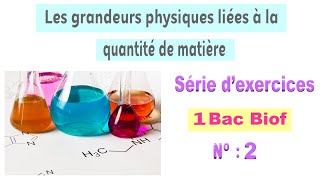 1BAC BIOF  Série dexercices 2  les grandeurs physiques liées à la quantité de matière [upl. by Terryl]