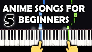 5 EASY ANIME OP to PLAY on PIANO for BEGINNERS [upl. by Neraa]