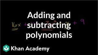 Adding and subtracting polynomials  Algebra Basics  Khan Academy [upl. by Judus989]