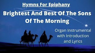 Epiphany Hymns Brightest And Best Of The Sons Of The Morning  Organ Instrumental With Lyrics [upl. by Fuller248]