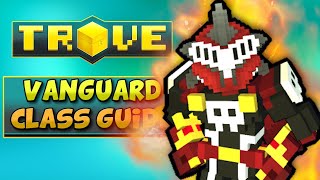 VANGUARD CLASS GUIDE  TUTORIAL 2020  Trove EndGame Vanguardian Build [upl. by Sirc]