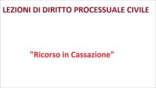 Lezioni di diritto processuale civile18 Ricorso in cassazione [upl. by Arihsak668]