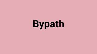 Bypath Meaning and Pronunciation [upl. by Shira]