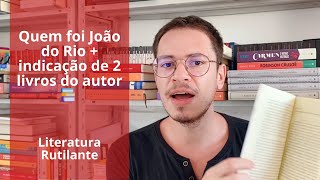 Quem foi João do Rio escritor homenageado na FLIP 2024  dois livros para conhecer sua obra 📚 [upl. by Shanie242]