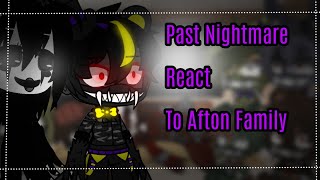 ✨🎭Past Nightmare React to Afton Family🎭✨ [upl. by Kessel]