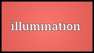 Illumination Meaning [upl. by Gettings]