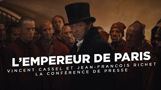 LEmpereur de Paris  Rencontre avec Vincent Cassel et JeanFrançois Richet [upl. by Giuliana761]