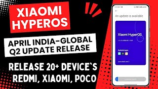 Xiaomi HyperOS India amp Global Q2 April amp May 20 New Updates Released Redmi Xiaomi POCO Download [upl. by Mignon770]