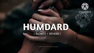 Humdard slowed and Reverbsong download [upl. by Nauhs]