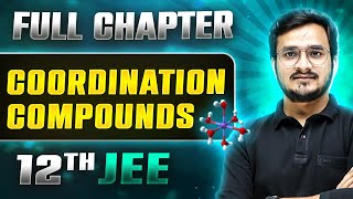 Coordination Compound FULL CHAPTER  Class 12th Inorganic Chemistry  Lakshya JEE [upl. by Yxel]