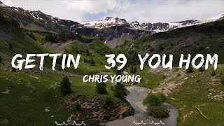 Chris Young  Gettin You Home Lyrics  Virginia Music [upl. by Aicilanna]