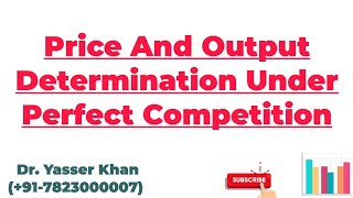 Price And Output Determination Under Perfect Competition  Microeconomics  Economics [upl. by Aliet]