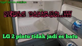 Kulkas LG 2 pintu tidak jadi es part 2 [upl. by Ziladnerb]