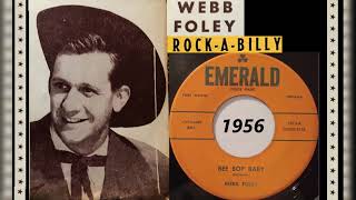 Webb Foley  Bee Bop Baby 1956 [upl. by Mersey]