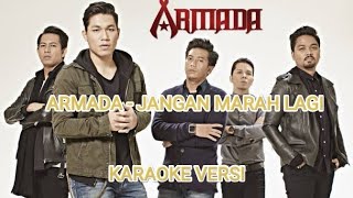 ARMADA  JANGAN MARAH LAGI  KARAOKE VERISON  BY  VIJASREIA [upl. by Ardin]