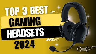 Top 3 best gaming headsets 2024 [upl. by Oeniri]