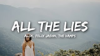 Alok Felix Jaehn amp The Vamps  All The Lies Lyrics [upl. by Cheyney]