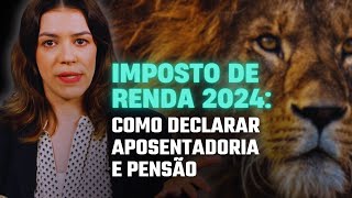 COMO DECLARAR APOSENTADORIA E PENSÃO DA PREVIDÊNCIA SOCIAL IMPOSTO DE RENDA 2024 PASSO A PASSO IR [upl. by Steward868]