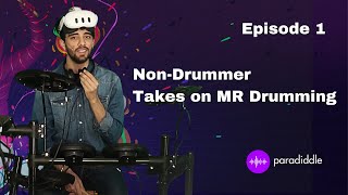 Nondrummer tries to learn drumming with Paradiddle VR  Episode 1 [upl. by Anurag]