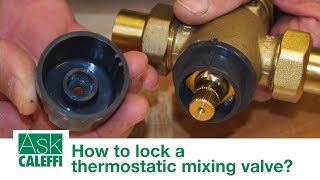 How to lock a thermostatic mixing valve [upl. by Nosemaj]