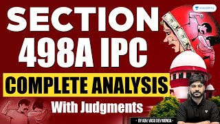 🚨Section 498A IPC Complete Analysis with Judgments  Unacademy Judiciary [upl. by Letniuq]