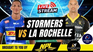 STORMERS VS LA ROCHELLE LIVE  Champions Cup Live Commentary amp Watchalong [upl. by Ethbin677]