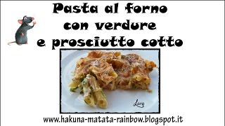 Pasta al forno con verdure e prosciutto cotto [upl. by Lienhard958]