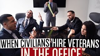 When Civilians Hire Veterans In The Office [upl. by Llenoil474]