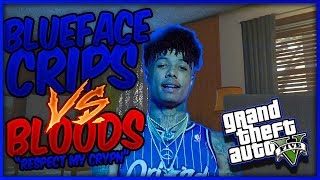 GTA 5 BLUEFACE CRIPS VS BLOODS PART 1 quotRespect My Crypnquot GTA 5 SKIT [upl. by Lithea]