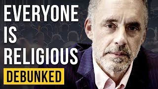 Everyone is Religious  Debunked Jordan Peterson [upl. by Aerised854]