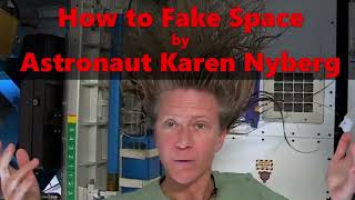 How to Fake Space by Astronaut Karen Nyberg  TABOO CONSPIRACY [upl. by Enella]