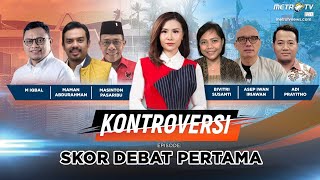 KONTROVERSI  Skor Debat Pertama [upl. by Sucramd905]