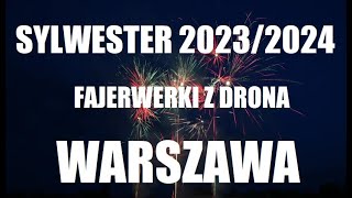 Fajerwerki z drona  Sylwester 20232024 w Warszawie Sylwester 2023 Warszawa Centrum  Fireworks [upl. by Secnirp783]