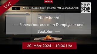 Miele kocht  Fitnessfood aus dem Dampfgarer und Backofen [upl. by Tobiah328]