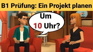 Mündliche Prüfung Deutsch B1  Gemeinsam etwas planenDialog sprechen Teil 3 Ein Projekt [upl. by Aihpledalihp]