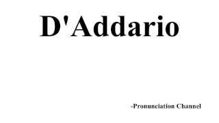 How to Pronounce DAddario [upl. by Bryna479]