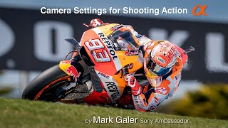 Camera Settings for Shooting Action  Sony Alpha A7RIII A7lll A6300 and A6500 [upl. by Chatav966]