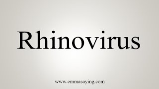 How To Say Rhinovirus [upl. by Siloum]