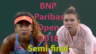 Halep vs Osaka Full Highlights  BNP Paribas Open 2018  Semifinal [upl. by Uttasta]